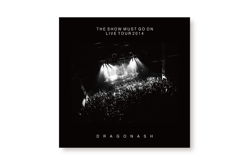 Dragon Ash – THE SHOW MUST GO ON LIVE TOUR –